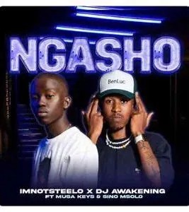 Imnotsteelo & Dj Awakening – Ngasho Ft. Musa Keys & Sino Msolo