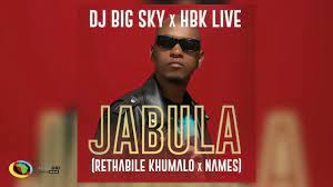 DJ Big Sky – Jabula Ft NAMES, Rethabile Khumalo & HBK LIVE