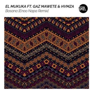 El Mukuka – Bosana (Enoo Napa Remix) Ft. Gaz Mawete & Hvmza