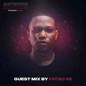 Fatso 98 – December Edition (Guest Mix) Ft. Artwork Sounds