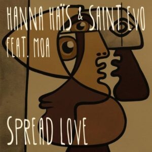 Hanna Hais – Spread Love ft Moa Ft. Saint Evo