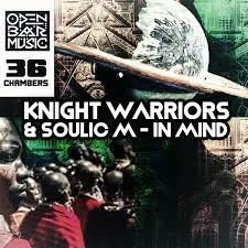 Knight Warriors – In Mind Ft. Soulic M