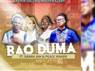 Master Chuza – Bao Duma Ft Sanah Jah, Master Azart & PeaceMaker