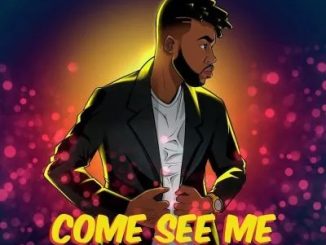 Mr Glo Solani – Come See Me Ft Azmo Nawe & Mr Style