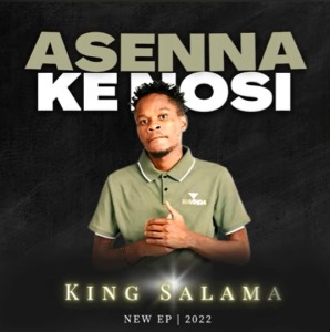 King Salama – O Sile Monna Le Ngwana