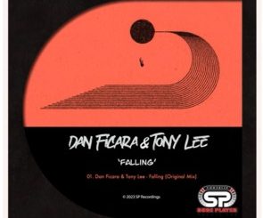 Tony Lee – Falling (Original Mix) Ft Dan Ficara