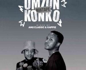 Amu Classic – Umzonkonko Mixtape Ft Kappie