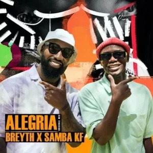 Breyth – Alegria (Tefo Foxx Remix) Ft Samba KF