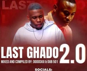 Dodoskii – Last Ghado 2.0 Mix Ft Dub 501