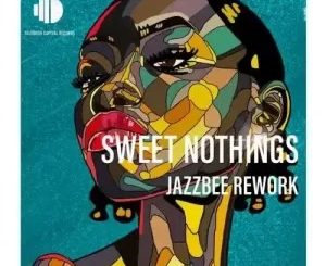 Lebzin – Sweet Nothings (Jazzbee Rework) Ft DJ Couza & Rhey Osborne