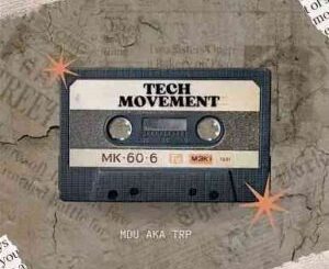 Mdu Aka Trp – Tech Movement