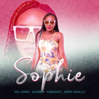 VDJ Jones – Sophie Ft Sudi Boy, Kabagazi & Jerry Ogallo