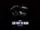 Yaans – Lou Way Di Nian (Da Africa Deep Remix) Ft Makhou