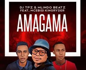 DJ TPZ – Amagama Ft. Mcebisi Kingryder & Mlindo Beatz