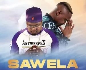 King Sdudla – Sawela Ft DJ SK