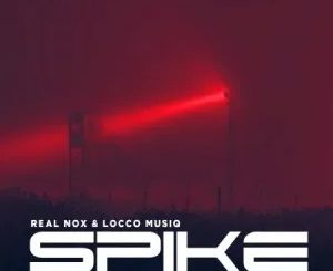 Real Nox – Spike Ft Two Tones Djys & Locco Musiq