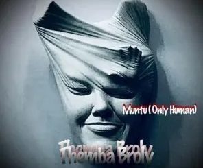 Themba Broly – Muntu (Only Human)