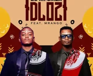 DJ Mpumza – Idlozi Ft Mrango