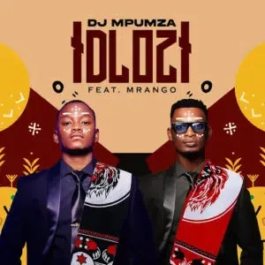 DJ Mpumza – Idlozi Ft Mrango