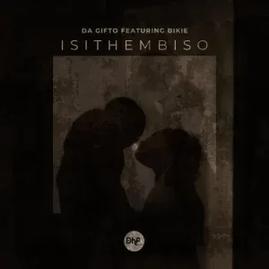 Da Gifto – Isithembiso Ft. Bikie