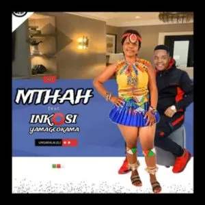 Mthah – Ungabalaleli Ft Inkosi yamagcokama