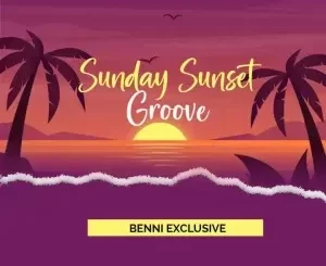 Benni Exclusive – Sunday Sunset Groove