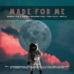 Bernie Cue & Jim Mastershine – Made for Me (Audio J Remix) Ft. Soul’ello & Smvllz