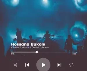 Clement Whyte – Hossana Bukole (Refix) Ft Daniel Lubams