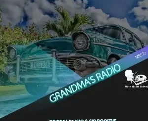 De’Real MusiQ & Sir Booitjie – Grandma’s Radio