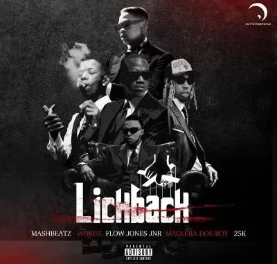 MashBeatz – Lick Back (Uh Huh Uh Huh) Ft Wordz, Flow Jones Jr, 25K & Maglera Doe Boy