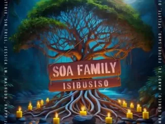 Soa Family – Hamba Ft Soa Mattrix, De Rose, Tribal Soul, DeSoul, Future Saxo & Spelete