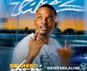 Siboniso Shozi – Tazz El’Blue Ft Sizwe Mdlalose, DarkSilver & DJ Perci