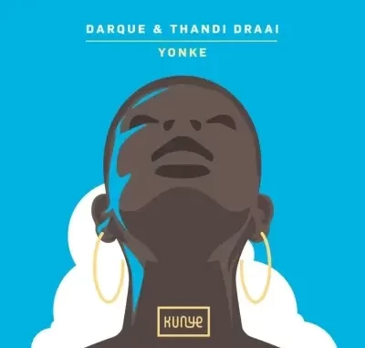 Darque – Yonke Ft. Thandi Draai