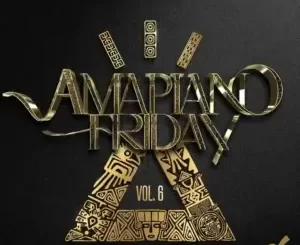 Dinho – Amapiano Friday Vol 6 Ft Dj Pentse