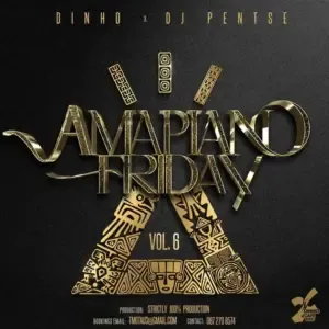 Dinho – Amapiano Friday Vol 6 Ft Dj Pentse