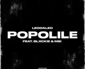 Leodaleo – Popolile Ft Blxckie & M-SI