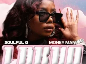 Soulful G – Lakho Ft. Money Maniac, Mbombi & Vinox MusiQ
