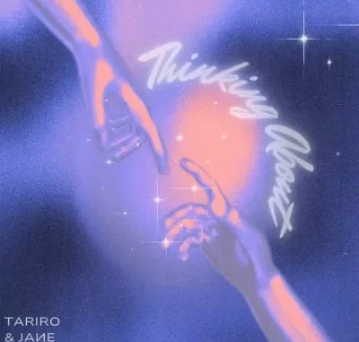 Tariro – Thinking About Ft. JANE