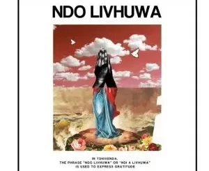 Una Rams – Ndo Livhuwa Ft. J-Smash & Given Da Chief
