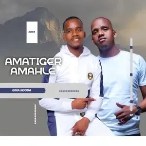 Amatiger Amahle – Qina Ndoda
