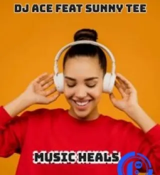 DJ Ace – Music Heals Ft Sunny Tee