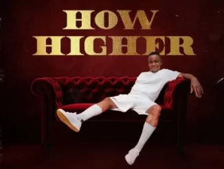 Romeo Makota – How Higher Ft Thato Tladi