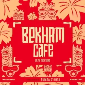 Tumza D’kota – Beckham Cafe Mix