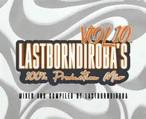 LastBornDiroba – 100% Production Mix Vol. 10