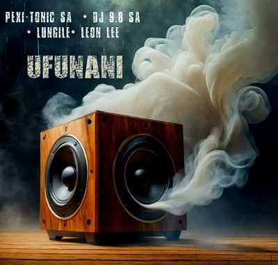 Pexi-Tonic SA – uFunani Ft. DJ 9.8 SA, Lungile & Leon Lee