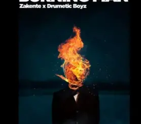 Zakente – Burning Man (Original Mix) Ft. Drumetic Boyz