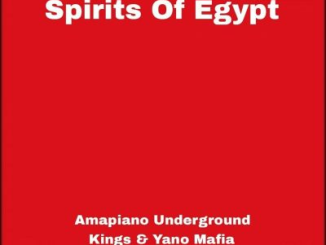 Amapiano Underground Kings – Spirits Of Egypt Ft. Yano Mafia