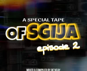 De’KeaY – A Special Tape Of Sgija Episode 2 (100% Production Mix)