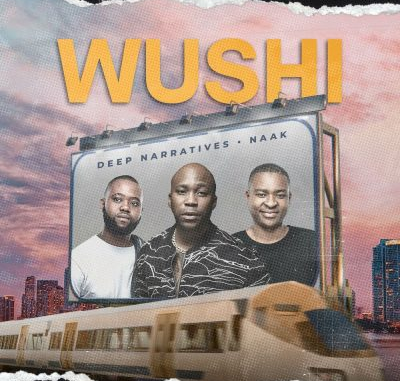 Deep Naratives – Wushi Ft. Naak