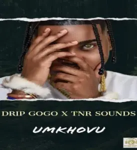 Drip Gogo – uMkhovu Ft. TNR Sounds